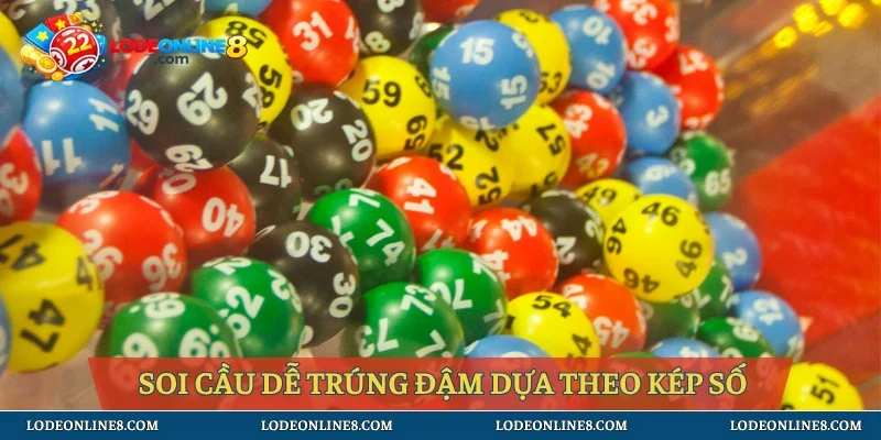 Soi cầu dễ trúng đậm dựa theo kép số